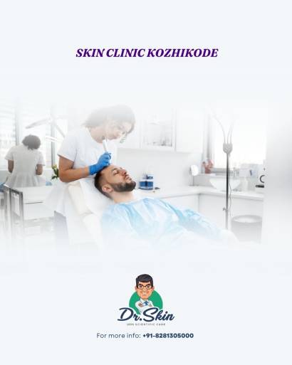 Dr. Skin Clinic Kozhikode: Advanced Skincare and Expert Dermatology Treatments
